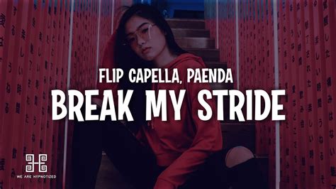 Flip Capella Paenda Break My Stride Lyrics Youtube