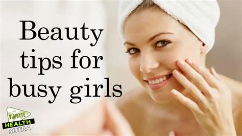 Beauty Tips For Busy Girls Health Tips Youtube