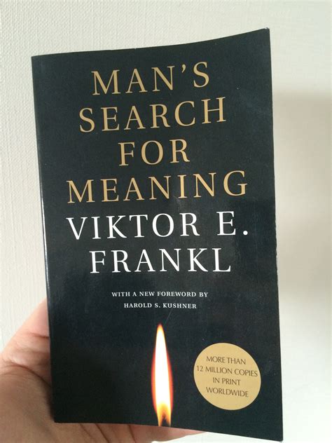 7 Lessons Learned From Mans Search For Meaning By Viktor E Frankl