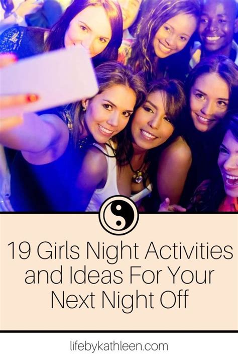 19 Girls Night Activities And Ideas For Your Next Night Off Life By