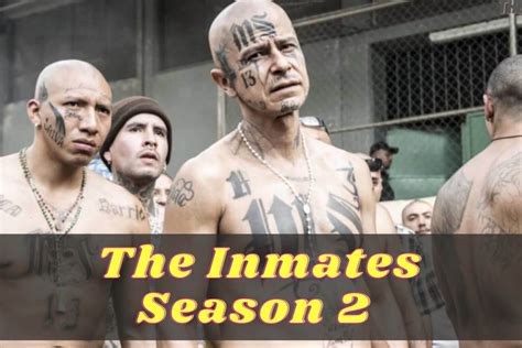 Is The Inmate Season 2 Renewed Or Cancelled Date Of Release Cast