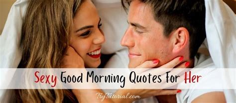 100 Wildly Sexy Good Morning Quotes For Her Hot Girls Crush