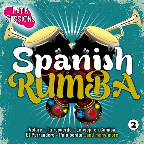 spanish rumba vol 2 compilation by various artists spotify
