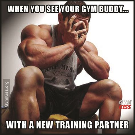 when you see your gym buddy with a new training partner gym memes gym humor workout humor