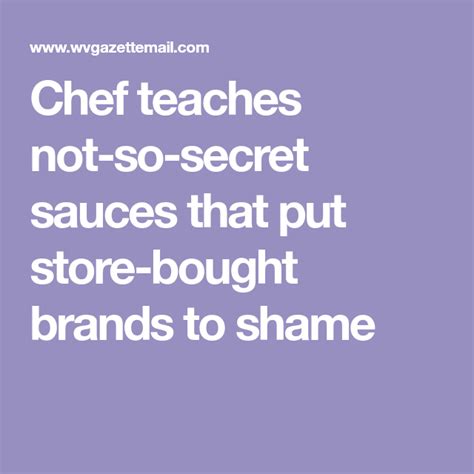 Chef Teaches Not So Secret Sauces That Put Store Bought Brands To Shame