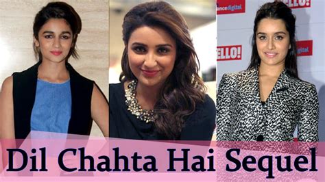 Alia Bhatt Wants To Do Dil Chahta Hai Sequel With Shraddha And Parineeti Bollywood Latest News