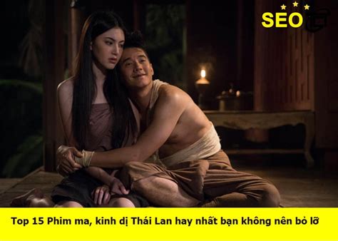 Top Phim Ma Kinh D Th I Lan Hay Nh T B N Kh Ng N N B L Seotct