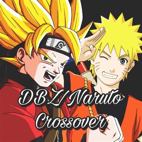 Naruto X Dbz Crossover Naruto Amino