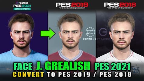 FACE JACK GREALISH PES 2021 CONVERTED TO PES 2019 PES 2018 YouTube