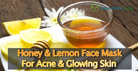 These face masks for acne will draw out impurities to clarify skin and prevent breakouts, plus minimize acne scars. Homemade Honey And Lemon Face Mask For Acne & Glowing Skin ...