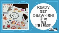 Ready Set Draw-ish! Peter H. Reynolds' THE DOT - YouTube