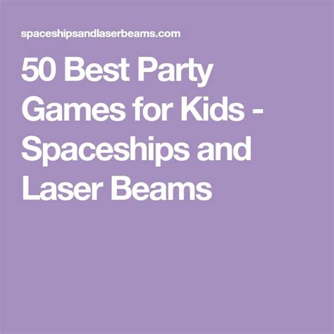 50 Best Party Games For Kids Kids Party Games Party Games Best Part