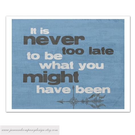 Never Too Late Inspirational Quote Art Print George