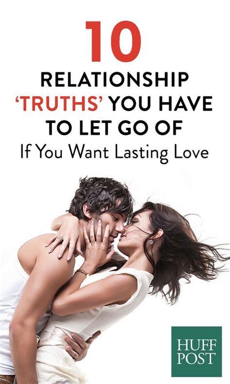 10 Relationship ‘truths You Have To Let Go Of If You Want Lasting Love Relationship Advice