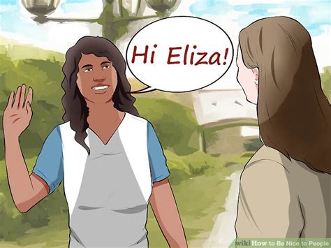 How To Be Nice To People With Pictures Wikihow