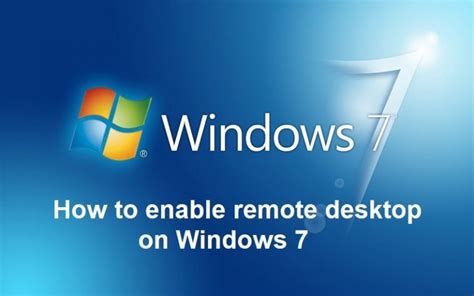 How To Enable Remote Desktop On Windows 7 Windows Informer