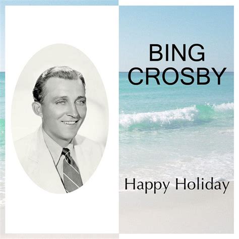 Happy Holiday Compilation By Bing Crosby Spotify