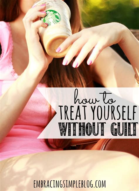 How I Treat Myself Without Feeling Guilty Embracing Simple