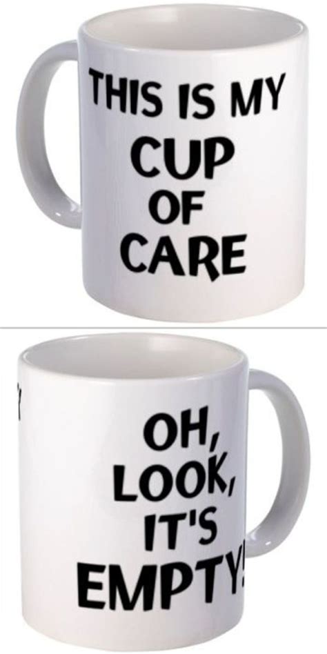 Cup Of Care Mug Funny Coffee Cups Coffee Humor Funny Coffee Mugs