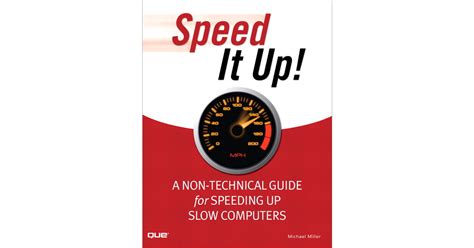 Speed It Up A Non Technical Guide For Speeding Up Slow Computers Book