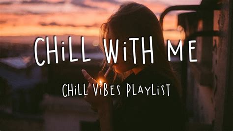 Chill With Me 🌹 Chill Vibes Playlist Lauv Clara Mae Ed Sheeran