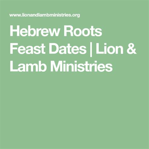 Hebrew Roots Feast Dates Lion And Lamb Ministries Hebrew Roots Feast