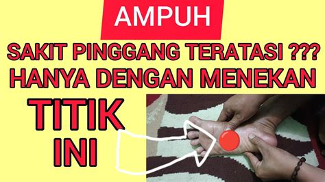 Cuma Satu Titik Sakit Pinggang Sembuh Selamanya Pijat Refleksi