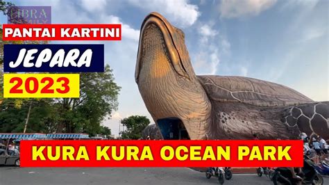 Kura Kura Ocean Park Pantai Kartini Jepara Youtube