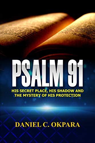 Psalm 91 His Secret Place His Shadowand The Mystery Of His Protection Praying The Scriptures