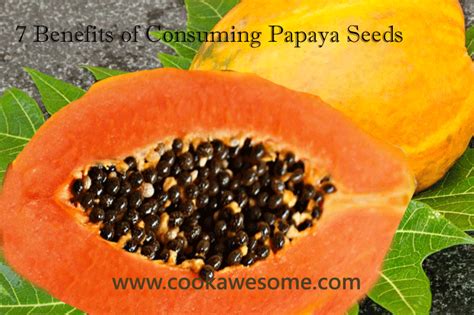 7 Benefits Of Consuming Papaya Seeds Cookawesome