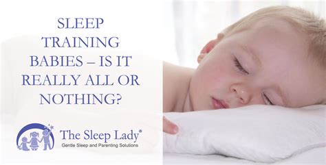 Sleep Training Babies Is It Really All Or Nothing