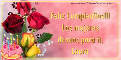 Feliz Cumple Laura Felicitaciones De Cumpleaños Para Laura