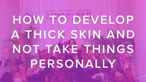 How To Develop A Thick Skin And Not Take Things Personally Youtube