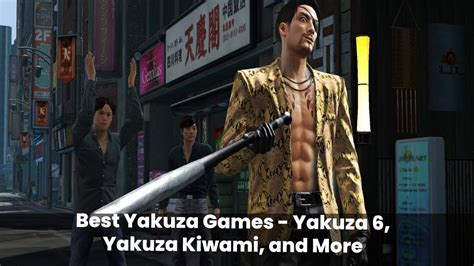 Best Yakuza Games Yakuza 6 Yakuza Kiwami And More 2021