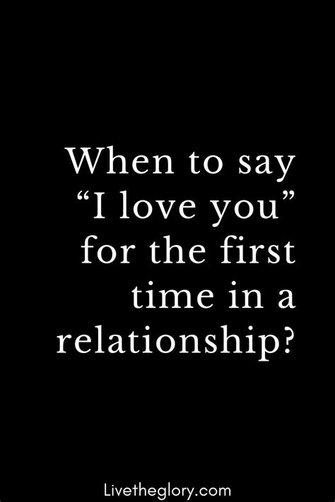 When To Say “i Love You” For The First Time In A Relationship Say I Love You Sayings Love You