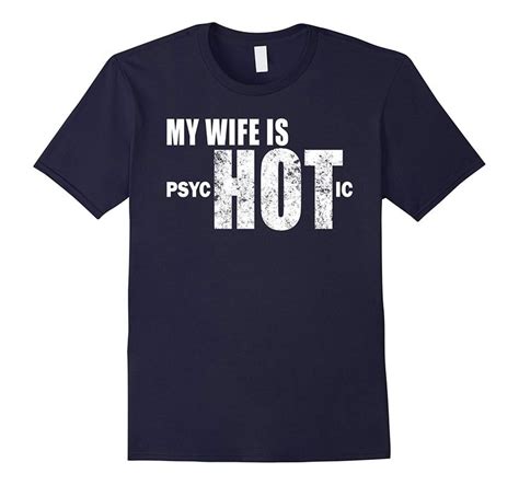 Mens Funny T For Husband Wife Is Psychotic Funny Wife T Shirt