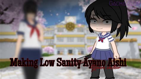 Making Low Sanity Ayano Aishi In Gacha Club Yandere Simulator Youtube