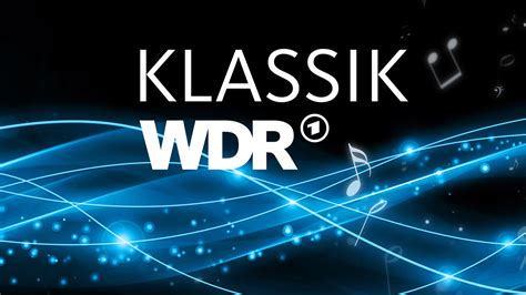 Klassik Wdr Wdr Klassik Fernsehen Wdr