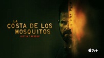 La costa de los Mosquitos | Apple TV+