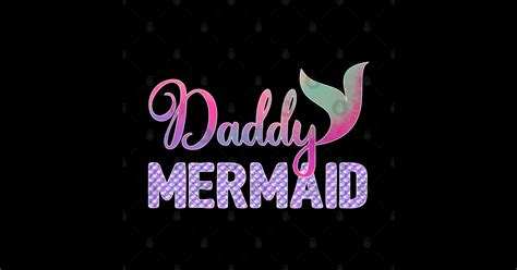 Daddy Mermaid Mermaid Dad T Shirt Teepublic