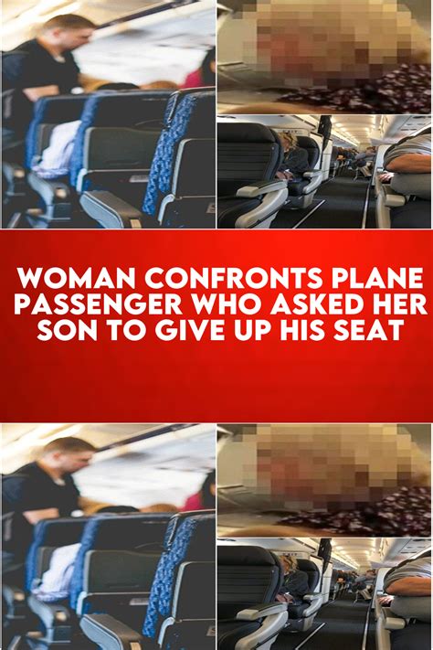 Woman Confronts Plane Passenger Who Asked Her Son To Give U Confront Sons Passenger
