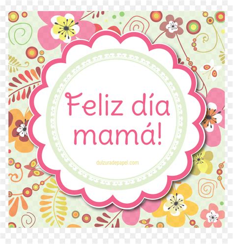 Frases Del Día De La Madre Feliz Dia Mama Hd Hd Png Download Vhv