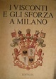 I Visconti e gli Sforza a Milano | www.libreriamedievale.com