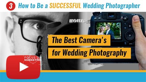 Wedding Photography Video 3 The Best Camera For Wedding Photography