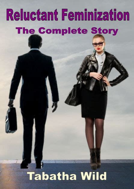 Reluctant Feminization The Complete Story By Tabatha Wild Ebook Barnes And Noble®