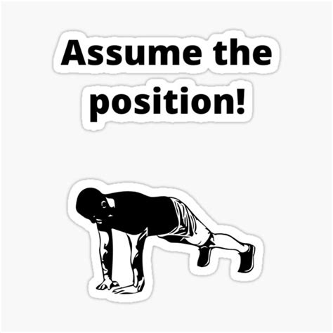 Assume The Position Sticker By Anightbird13 Redbubble