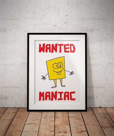 Maniac Wanted Poster Based On Nickelodeons Spongebob Squarepants