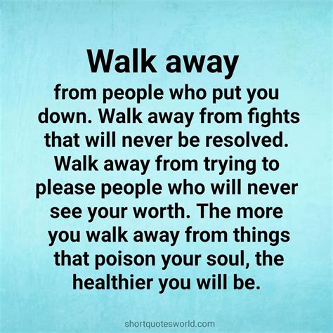 Walk Away From People Who Put You Down Babyjulh