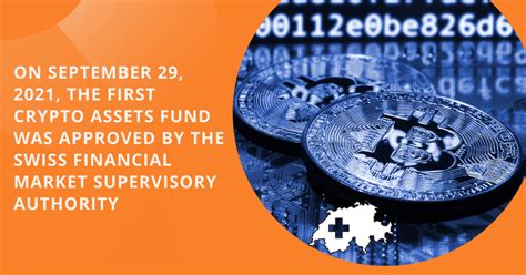 On September 29 2021 The First Crypto Assets Fund Was Approved By The Swiss Financial Market