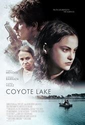 Coyote lake, inspired by the real life falcon lake, is a reservoir on the rio grande along a teresa justifies the killings to her daughter, claiming they are ridding the world of bad people and saving the stolen money to leave coyote lake and start anew. Coyote Lake Reviews - Metacritic